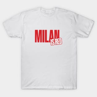 Milan is Red T-Shirt